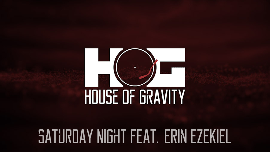 Saturday Night feat Erin Ezekiel - House of Gravity