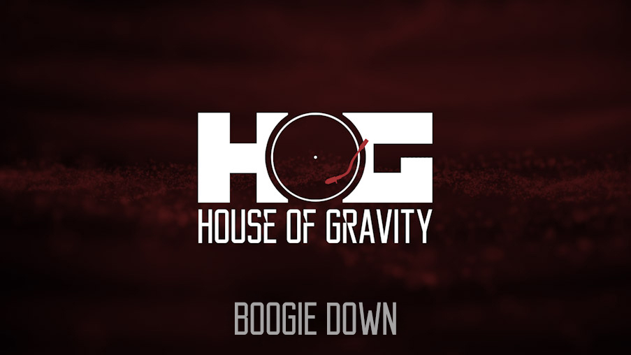 Boogie Down - House of Gravity